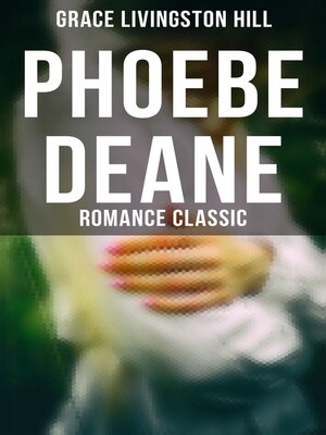 cover image of Phoebe Deane (Romance Classic)